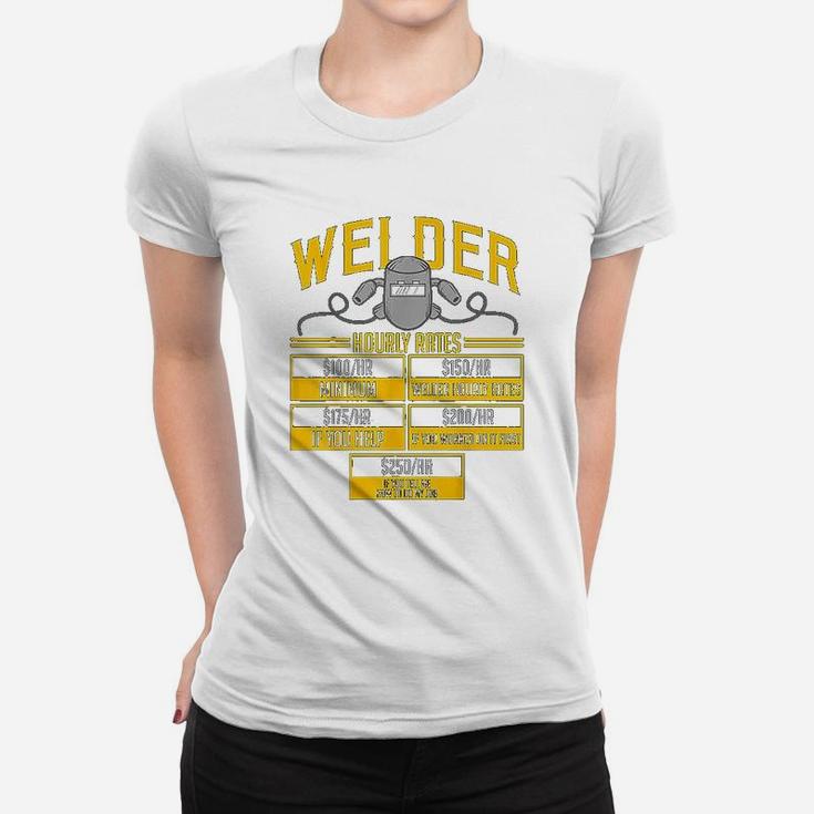 Welder Hourly Rate Funny Welding Gift For Hard Worker Welder Ladies Tee