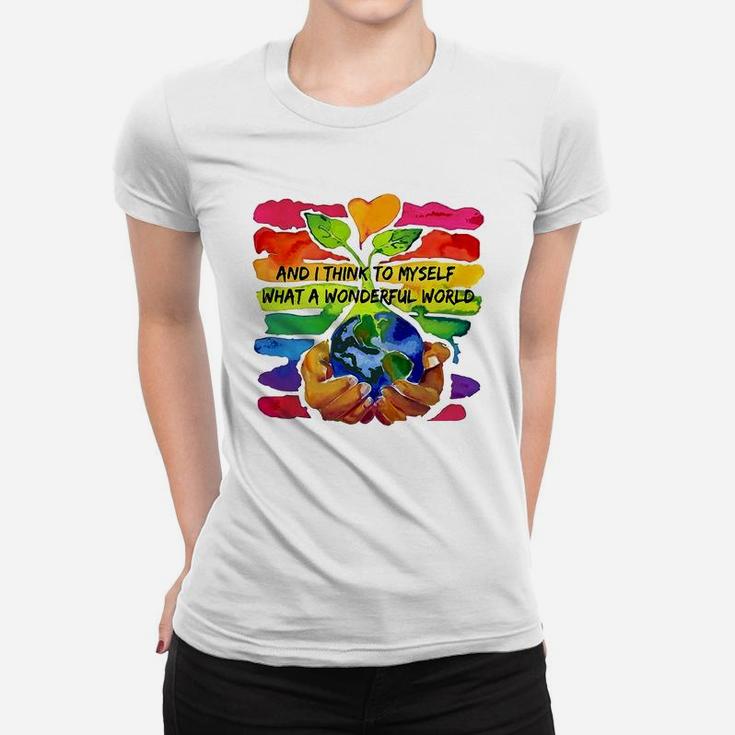 World Environment Day And I Think To Myself What A Wonderful World Shirt Women T-shirt