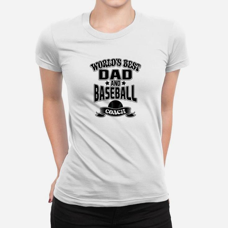 Worlds Best Dad And Baseball Coach Game Family Ladies Tee