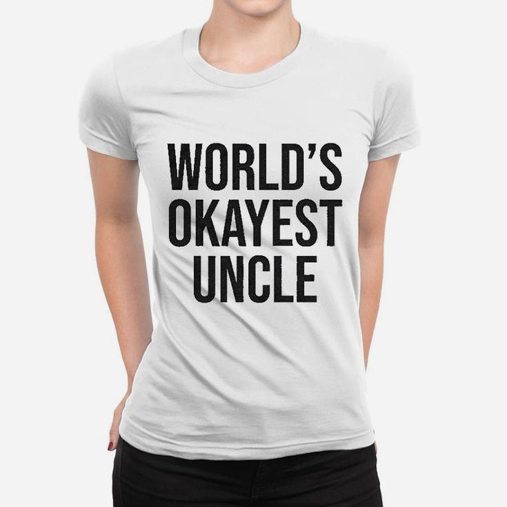 Worlds Okayest Uncle Funny Saying Family Graphic Funcle Sarcastic Ladies Tee