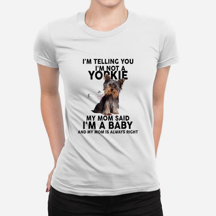 Yorkie I Am Telling You I Am Not A Yorkie Funny Dog Lovers Ladies Tee