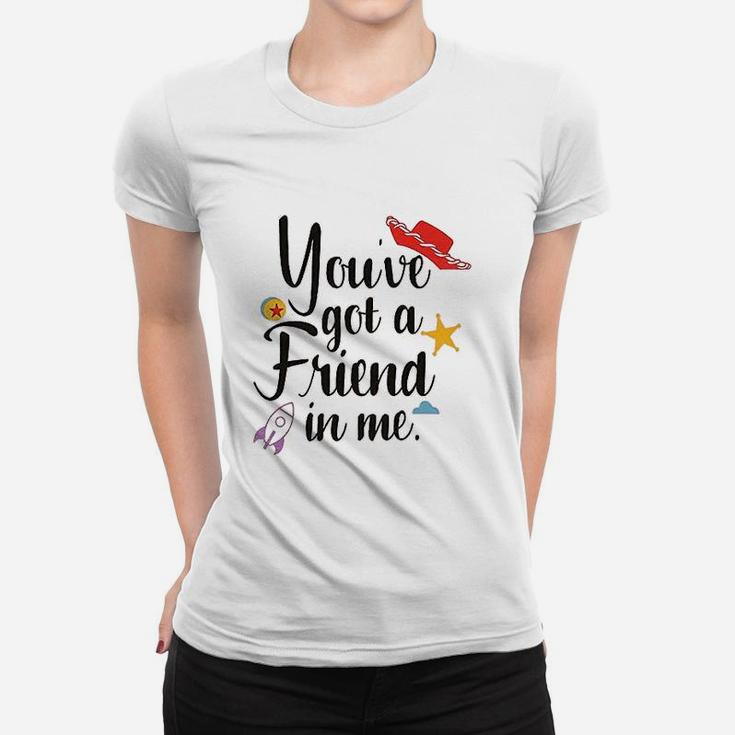 Youve Got A Friend In Me, best friend birthday gifts, unique friend gifts, gifts for best friend Ladies Tee