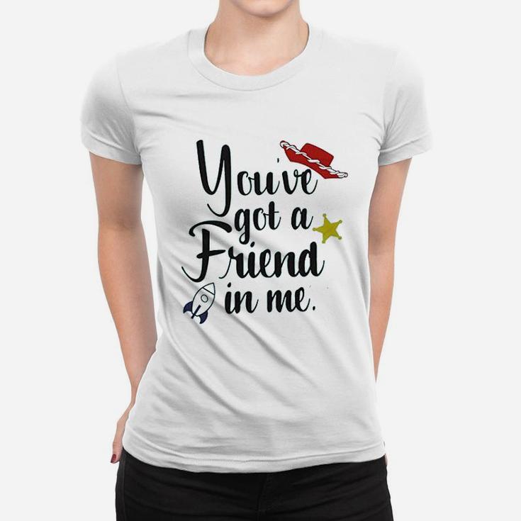 Youve Got A Friend In Me, best friend gifts, gifts for your best friend, gifts for best friend Ladies Tee