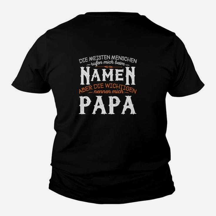 Aber Die Wichtigen Nennen Mich Papa Kinder T-Shirt