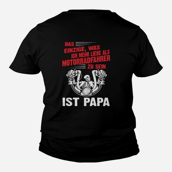 Das Eniziige War Ich Mehr Mehr Mtorradfahrer Zu Sein Ist Papa Kinder T-Shirt