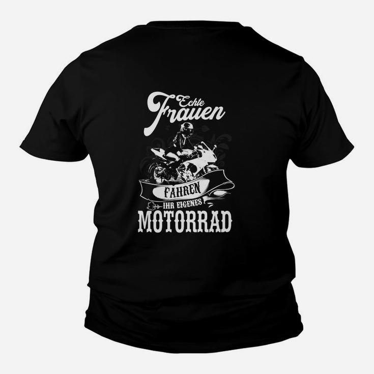 Echte Frauen Fahren Ihr Eigenes Motorrad Kinder T-Shirt