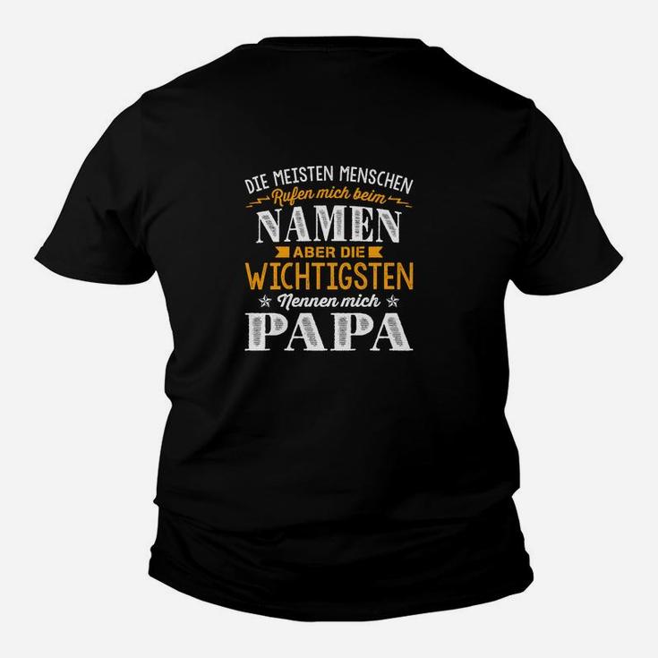 Meisten Menschen Rufen Mich Beim Papa Kinder T-Shirt