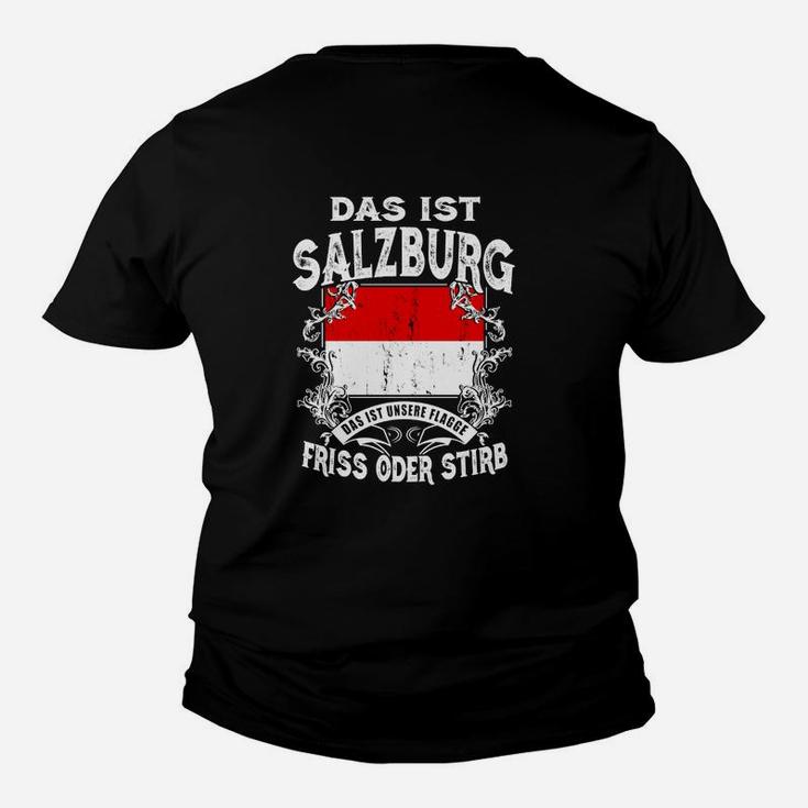 Salzburg Motto Schwarzes Kinder Tshirt: Das ist Salzburg, Friss oder Stirb