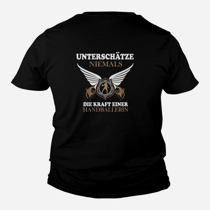 Unterschüchze Niemals Die Kraft-Handballerin- Kinder T-Shirt