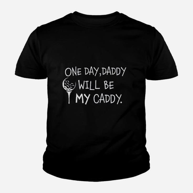 1 Day Daddy Will Be My Caddy, best christmas gifts for dad Kid T-Shirt
