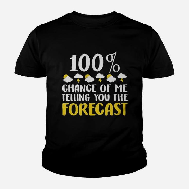 100 Chance Of Me Telling You The Forecast Weather Kid T-Shirt