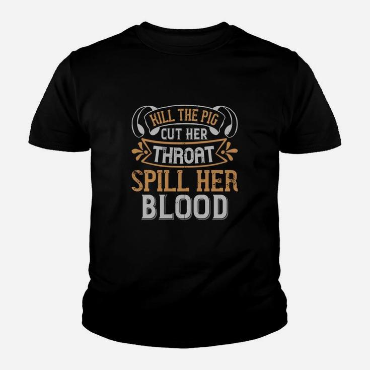 Kill The Pig Cut Her Throat Spill Her Blood Kid T-Shirt | Seseable