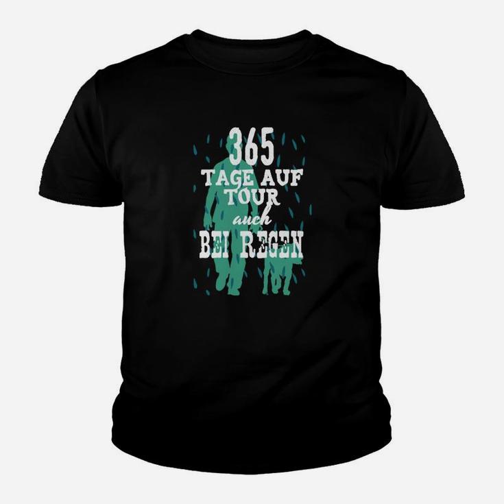 365 Tage Auf Tour Auch Bei Regen Kinder T-Shirt