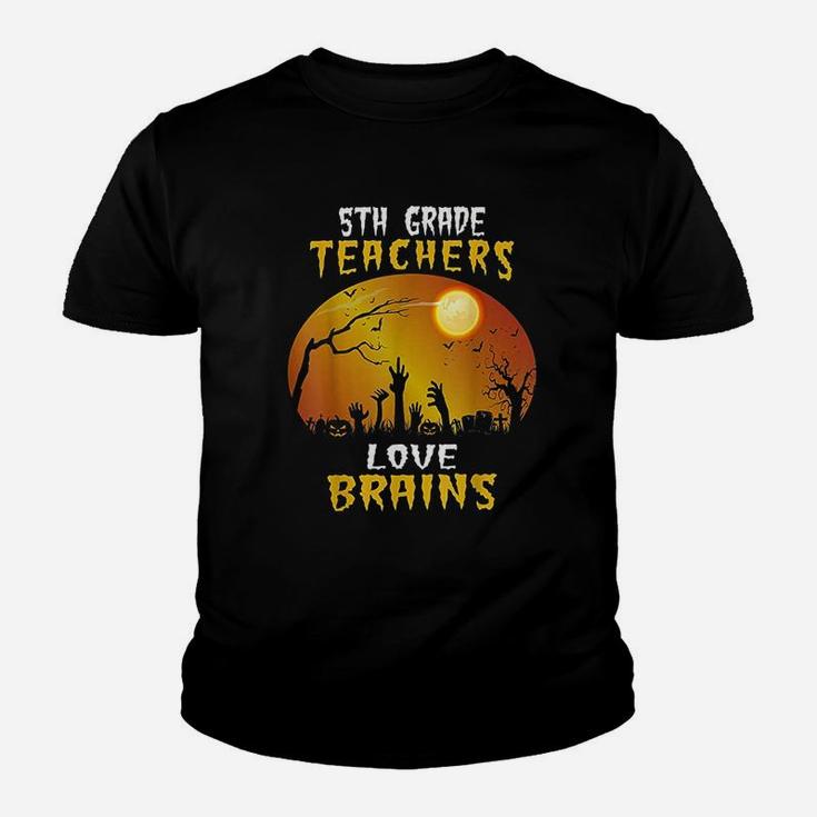 5th Grade Teachers Love Brains Funny Halloween Teacher Gifts Kid T-Shirt