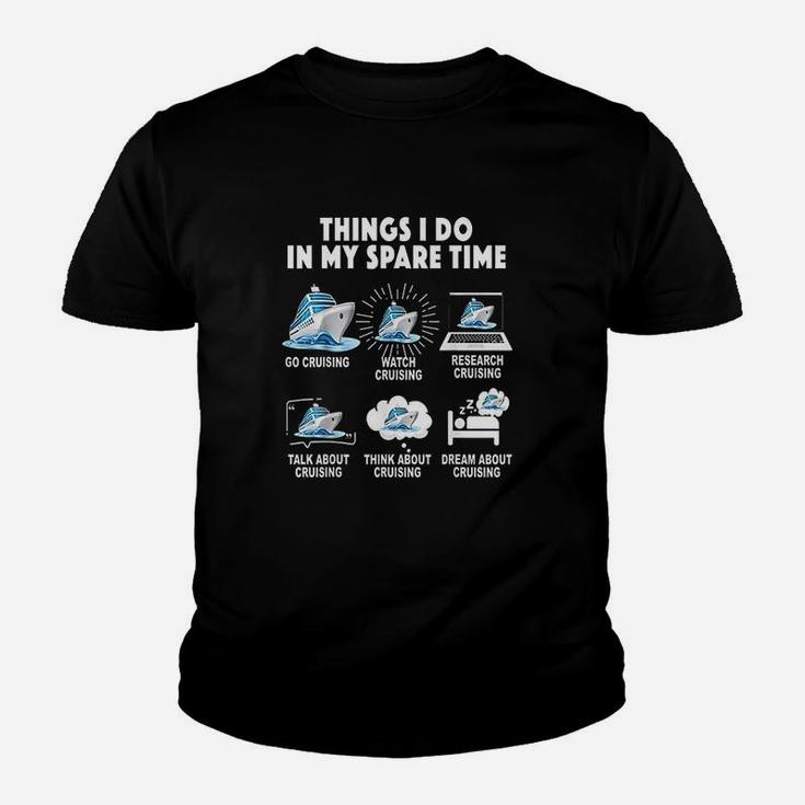 6 Things I Do In My Spare Time Go Cruising Funny Cruising Kid T-Shirt
