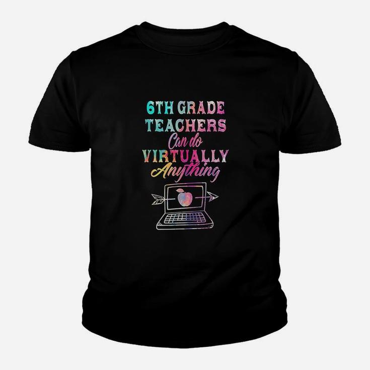 6th Grade Teachers Can Do Virtually Anything Kid T-Shirt