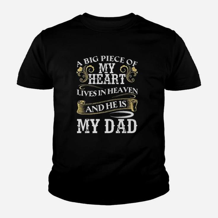 A Big Piece Of My Heart Lives In Heaven And Geis My Dad Kid T-Shirt