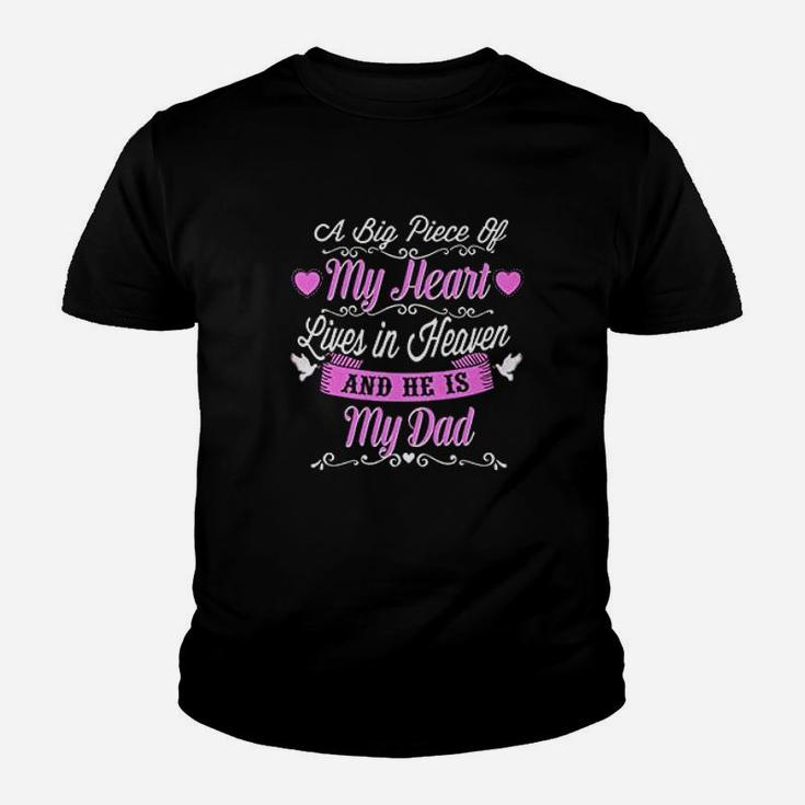 A Big Piece Os My Heart Lives In Heaven And He Is My Dad Gift Kid T-Shirt