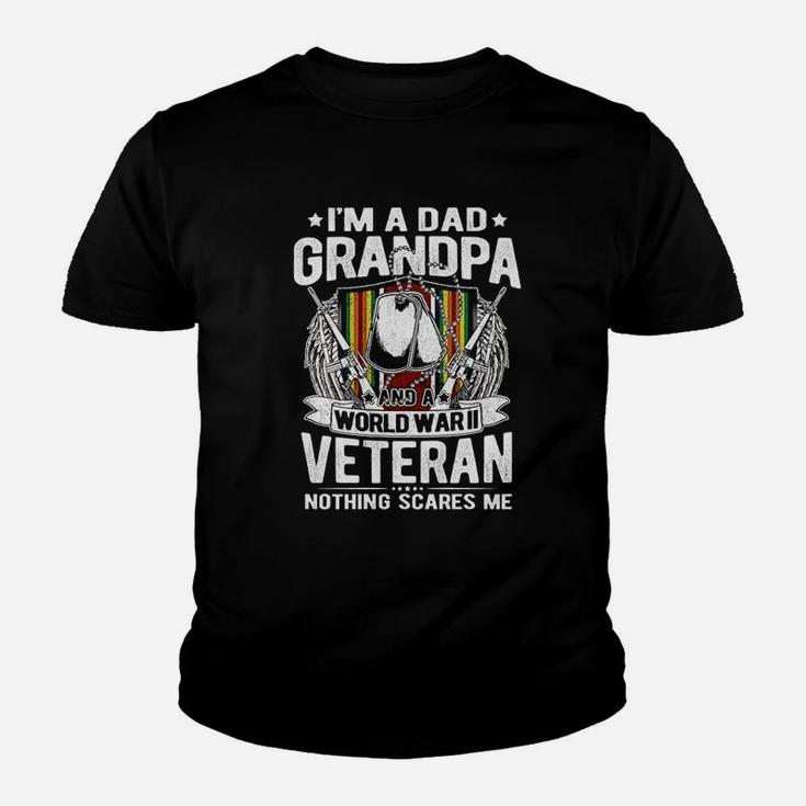 A Dad Grandpa Ww2 Veteran Nothing Scares Me Grandfather Gift Kid T-Shirt