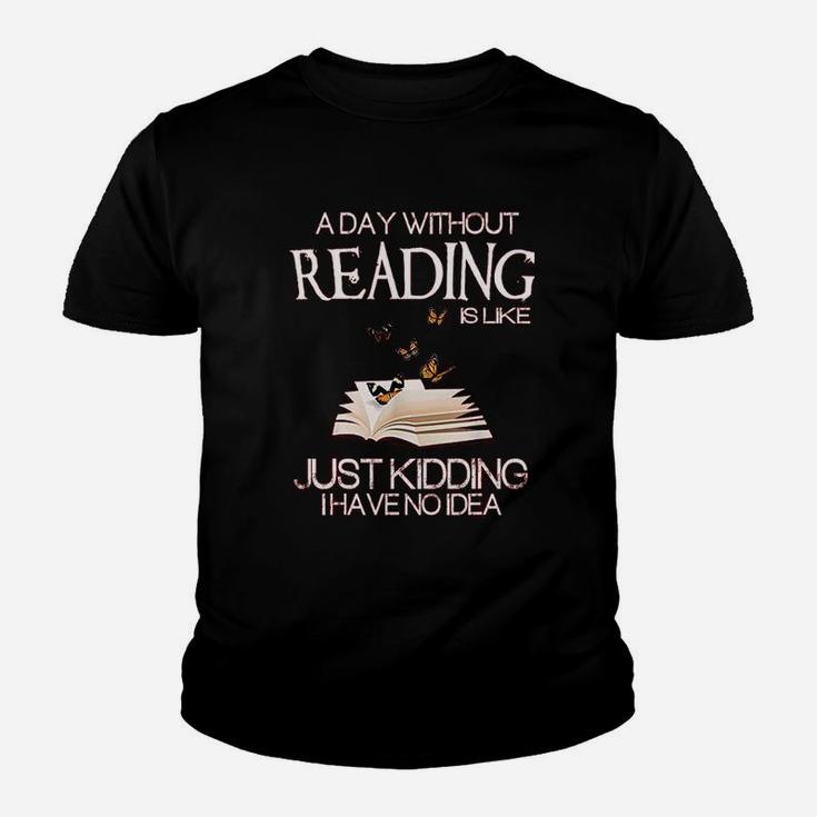 A Day Without Reading Is Like.. Funny Bookworm Tshirt A Day Without Reading Is Like.. Funny Bookworm Tshirt