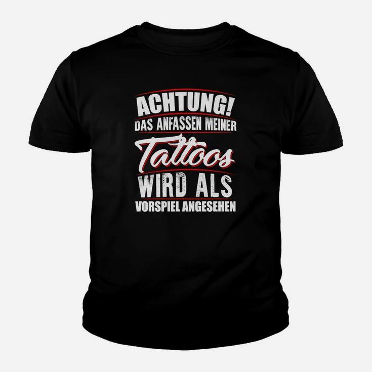 Achtung Das Anfassen Meiner Tattoos Kinder T-Shirt