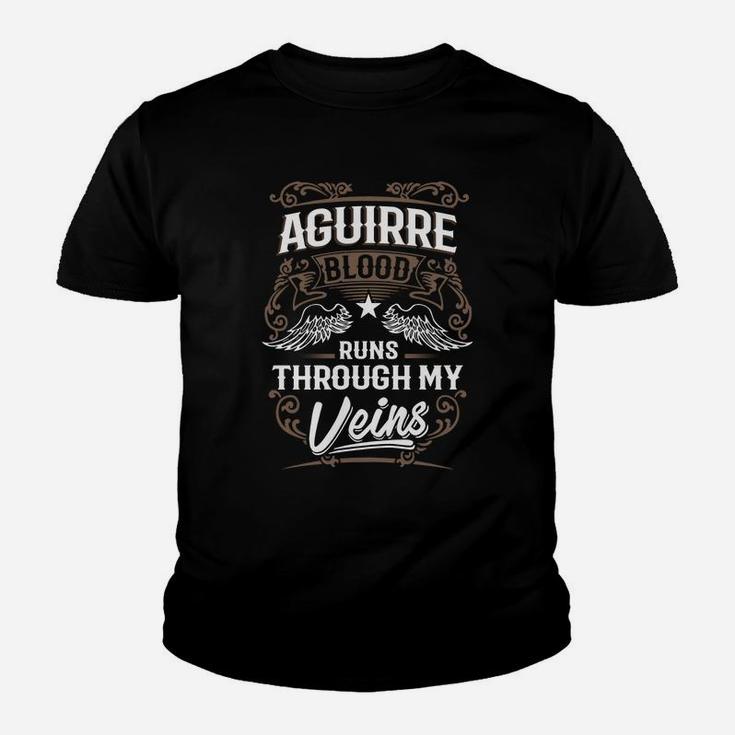 Aguirre Blood Runs Through My Veins Legend Name GiftsShirt Youth T-shirt