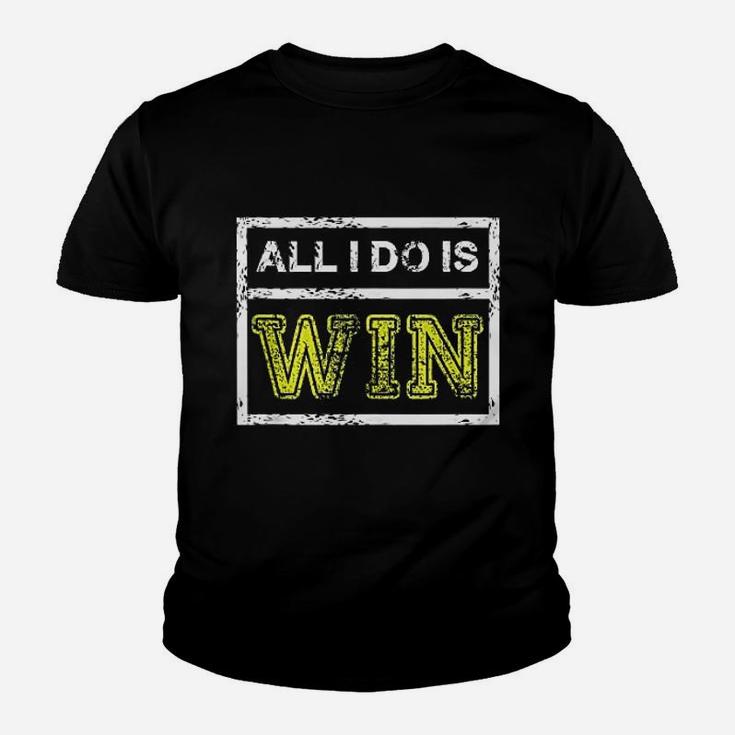 All I Do Win Motivational Sports Athlete Quote Kid T-Shirt