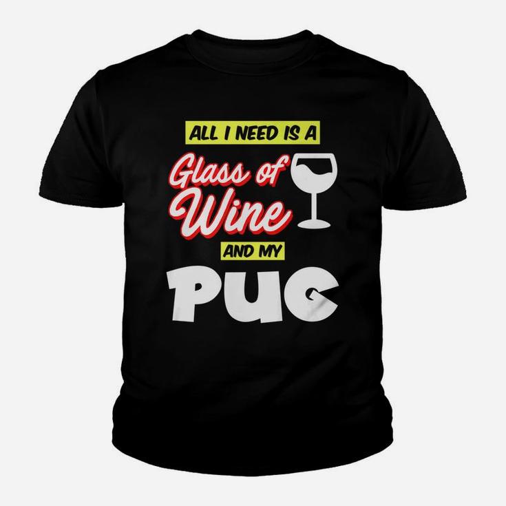 All I Need Is A Glass Of Wine My Pug T For Pug Owners Kid T-Shirt