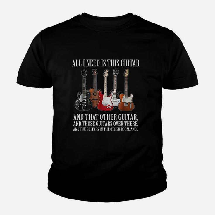 All I Need Is This Guitar True Story About Guitarists Kid T-Shirt
