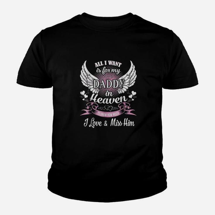All I Want Is For My Daddy In Heaven Kid T-Shirt