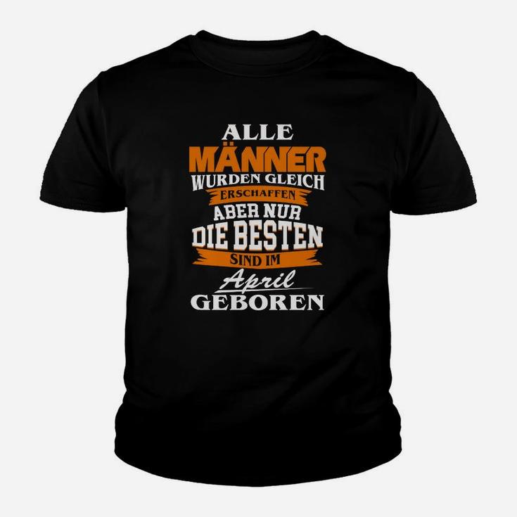 Alle Männer April Geboren Kinder T-Shirt