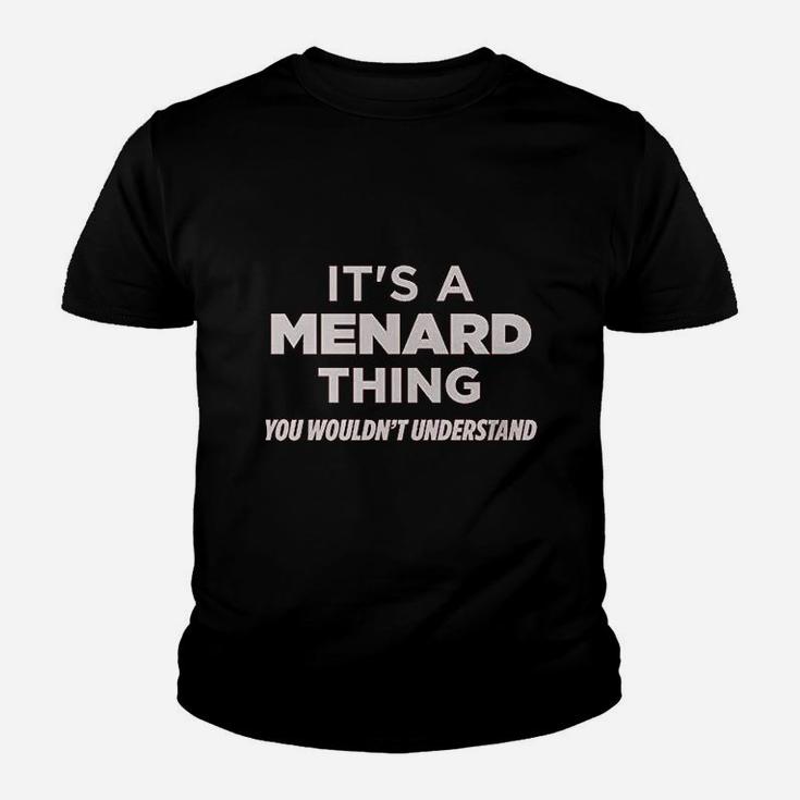 Its A Menard Thing You Wouldnt Understand Funny Name Youth T-shirt