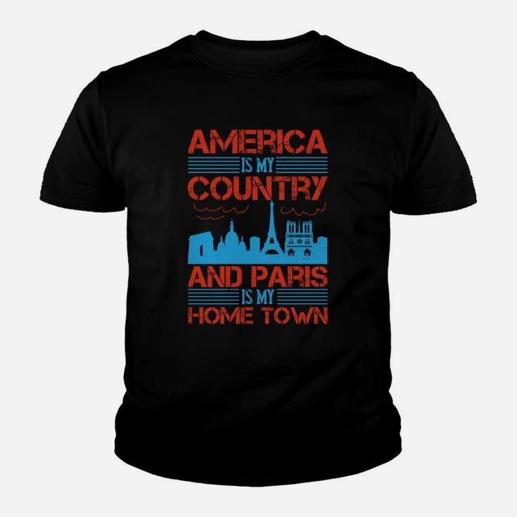 America Is My Country And Paris Is My Home Town Kid T-Shirt