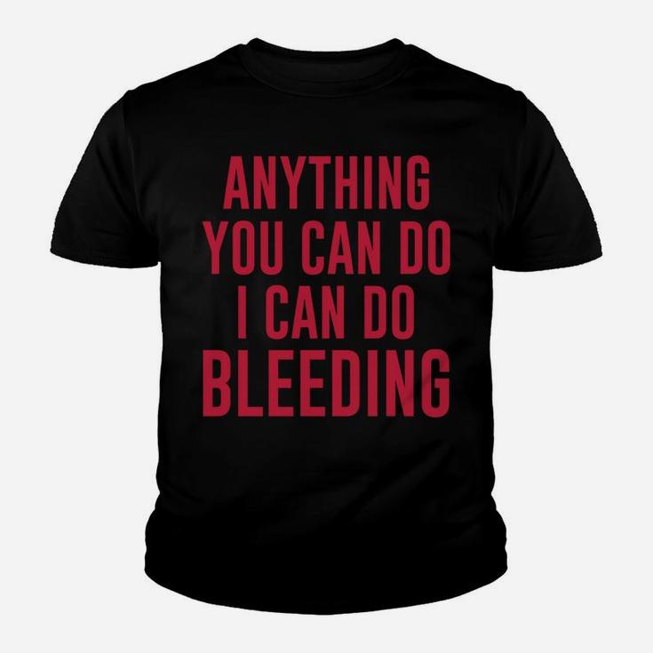 Anything You Can Do I Can Do Bleeding Kid T-Shirt