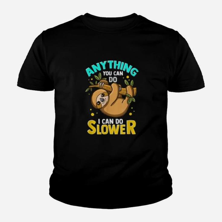 Anything You Can Do I Can Do Slower Lazy Sloth Graphic Kid T-Shirt