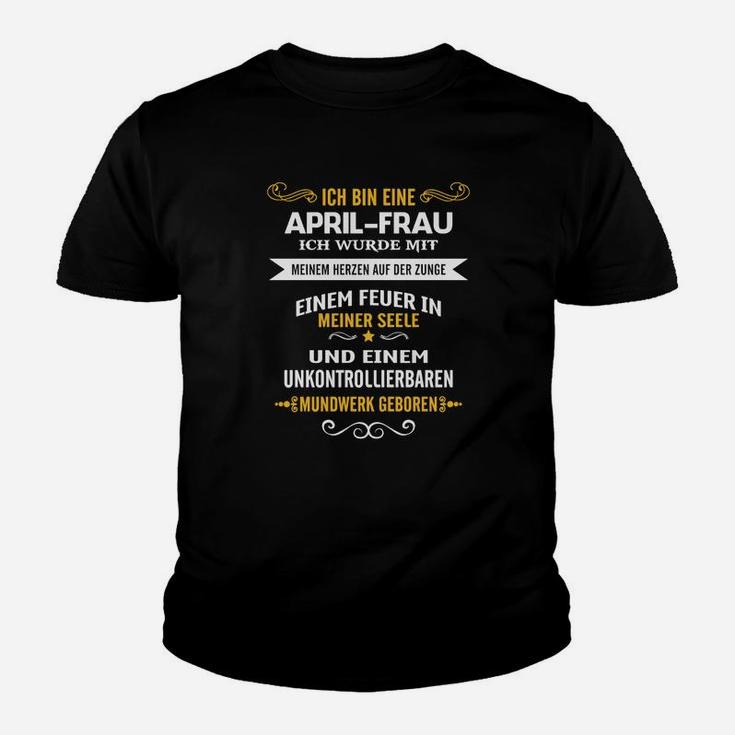 April-Frau Geburtstags-Kinder Tshirt: Feuer in der Seele, Lebendiges Mundwerk, Schwarz