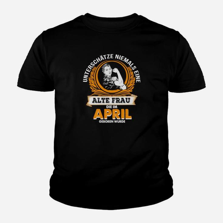 April Geburtsmonat Kinder Tshirt, Stolze Alte Frau Statement