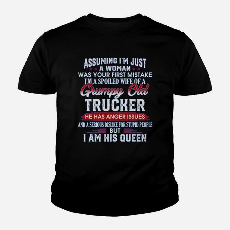 Assuming Im Just A Woman Im A Spoiled Wife Of A Grumpy Old Trucker Kid T-Shirt