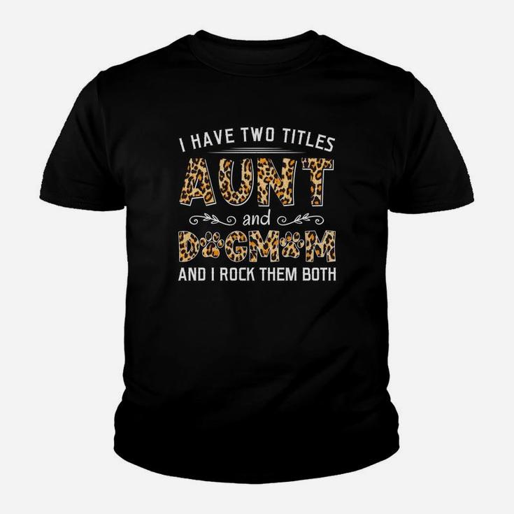 Aunt And Dog Mom Leopards Kid T-Shirt
