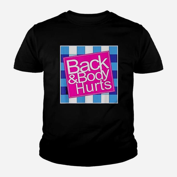Back Body Hurts Back And Body Parody Funny Meme Kid T-Shirt