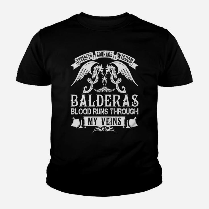 Balderas Shirts - Strength Courage Wisdom Balderas Blood Runs Through My Veins Name Shirts Kid T-Shirt