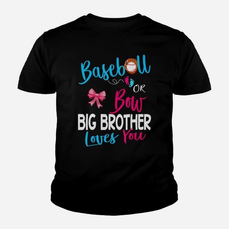 Baseball Gender Reveal-baseball Or Bow Big Brother Loves You Youth T-shirt