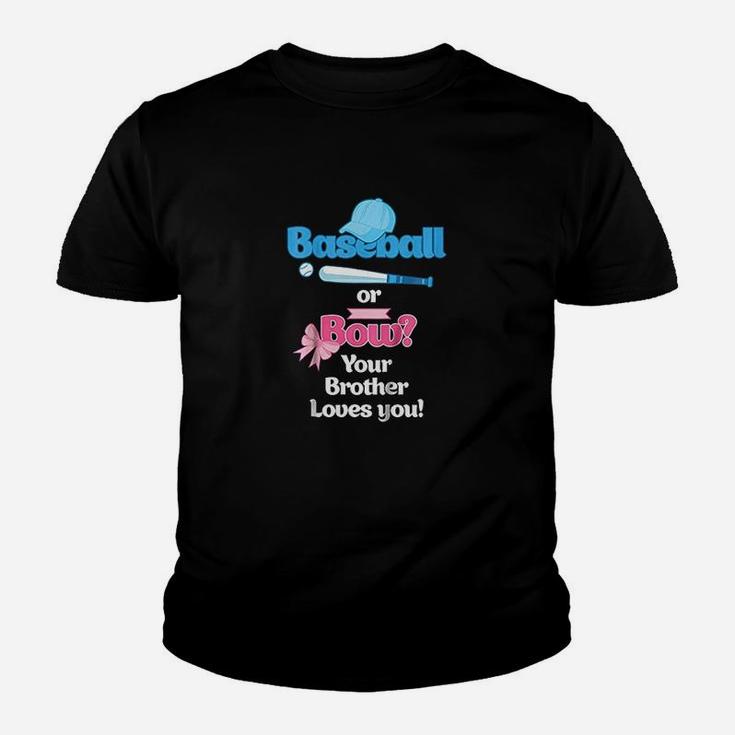 Baseball Or Bows Gender Reveal Your Brother Loves You Kid T-Shirt