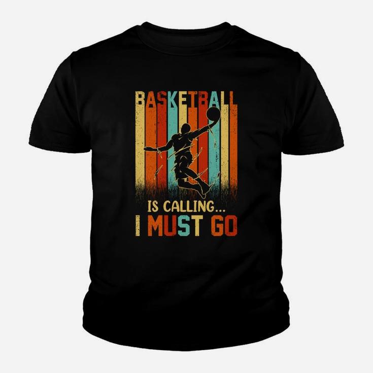 Basketball Is Calling I Must Go Vintage Retro Funny Gift Kid T-Shirt