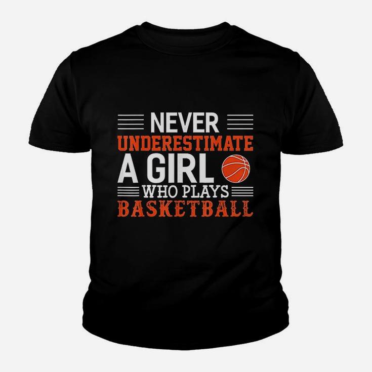 Basketball Never Underestimate A Girl Who Plays Basketball Kid T-Shirt
