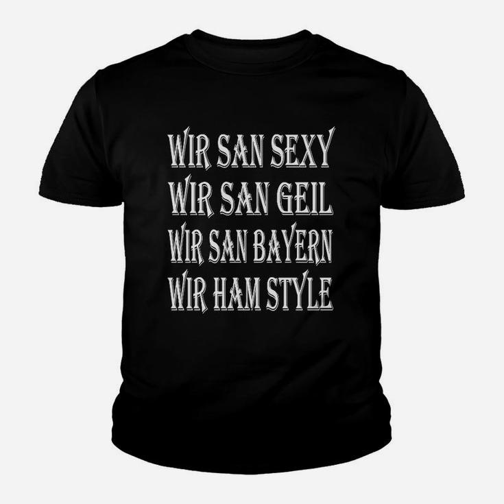 Bayerisches Statement Kinder Tshirt Schwarz - Sexy, Geil, Bayern, Style Aufdruck