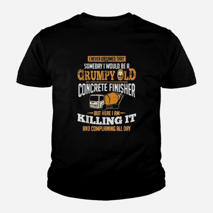 Be A Grumpy Old Concrete Finisher Concrete Finisher Kid T-Shirt