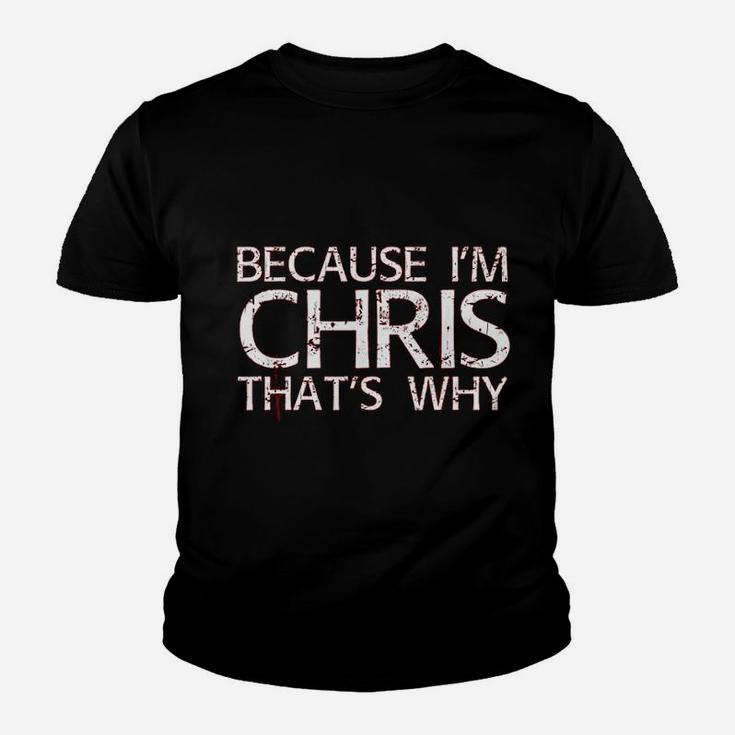 Because I Am Chris Thats Why Fun Funny Gift Idea Kid T-Shirt