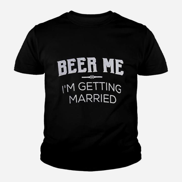 Beer Me I Am Getting Married Groom Groomsmen Funny Bachelor Party Joke Kid T-Shirt