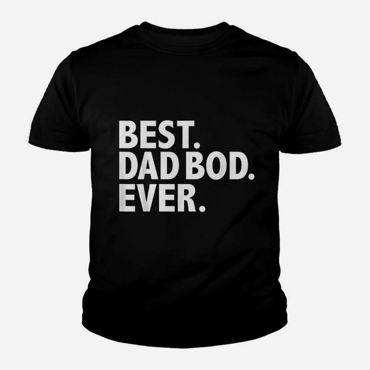 Best Dad Bod Ever Funny Fathers Day Gift Kid T-Shirt